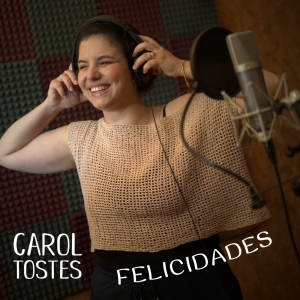 Capa do single Felicidades, de Carol Tostes